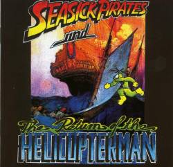 Seasick Pirates : The Return of the Helicopterman